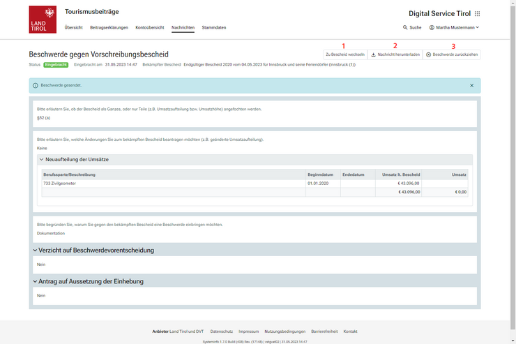 © Land Tirol Eine eingebrachte Bescheidbeschwerde kann bis zu ihrer Erledigung durch die Behörde zurückgezogen werden. Nach zurückziehen kann zum selben Bescheid keine weitere Bescheidbeschwerde erstellt werden.