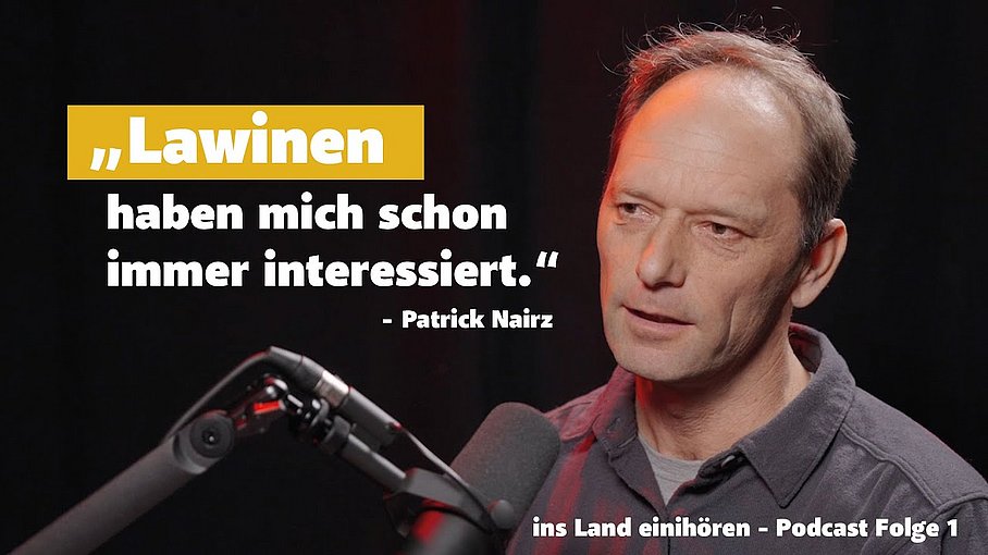 © Land Tirol/Järvinen Lawinenexperte Patrick Nairz | Podcast Land Tirol | ins Land einihören | Folge 1