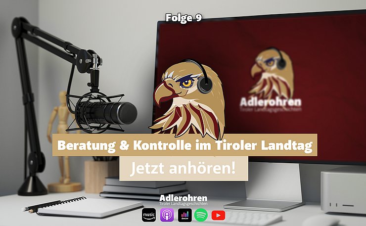 © Tiroler Landtag/Christanell Ein Bild mit dem Titel der Folge des Podcasts Adlerohren: Beratung und Kontrolle im Tiroler Landtag
