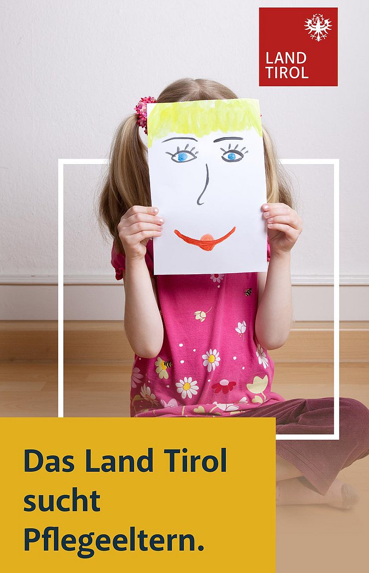 Kind verdeckt Bild mit Zeichnung - darunter Slogan "Das Land Tirol sucht Pflegeeltern"