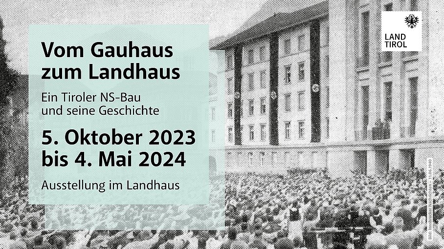 © Land Tirol/Christanell Vom Gauhaus zum Landhaus. Ein Tiroler NS-Bau und seine Geschichte