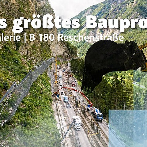 Tirols größtes Bauprojekt! Kanzelgalerie | B 180 Reschenstraße